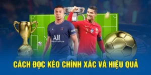 Cách Đọc Kèo Chấp 2 3/4 Để Nắm Chắc Phần Thắng Trong Tầm Tay