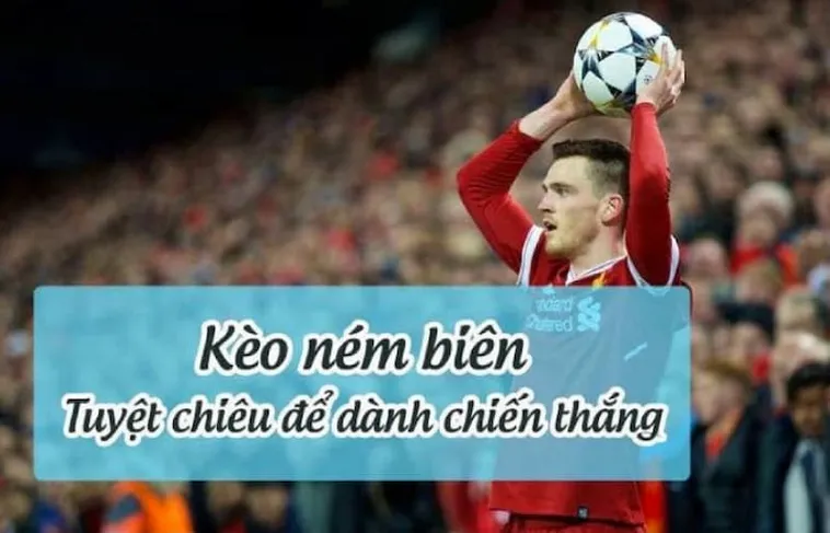 Cách Theo Dõi Và Đánh Giá Kèo Ném Biên Bóng Đá Một Cách Chuyên Sâu