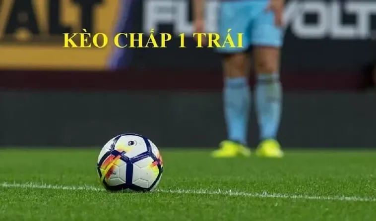 Tìm Hiểu Cách Tính Điểm Và Ý Nghĩa Của Kèo Chấp 1 Trong Bóng Đá