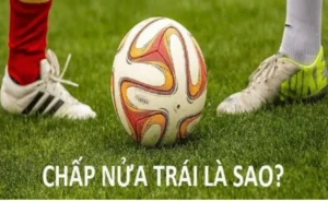 Chiến Thuật Đánh Kèo Chấp 0.5 Trong Bóng Đá Hiệu Quả Nhất